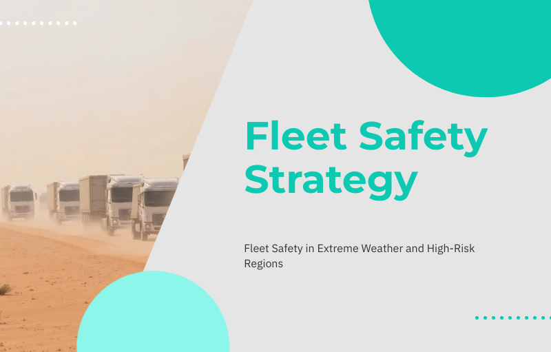 Fleet Safety in Extreme Weather and High-Risk Regions