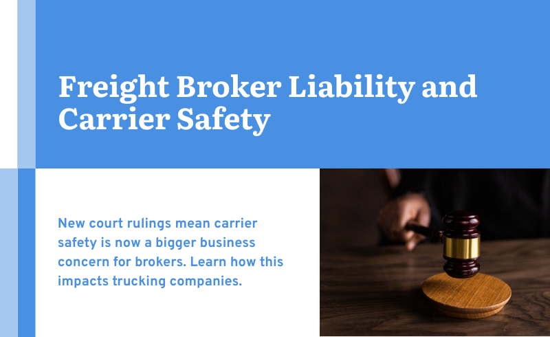 Freight Broker Liability and Carrier Safety